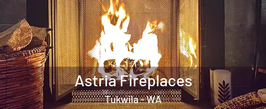  Astria Fireplaces Tukwila - WA