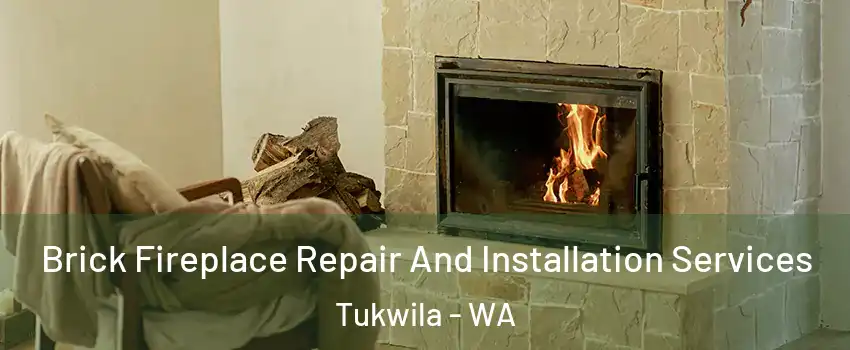  Brick Fireplace Repair And Installation Services Tukwila - WA
