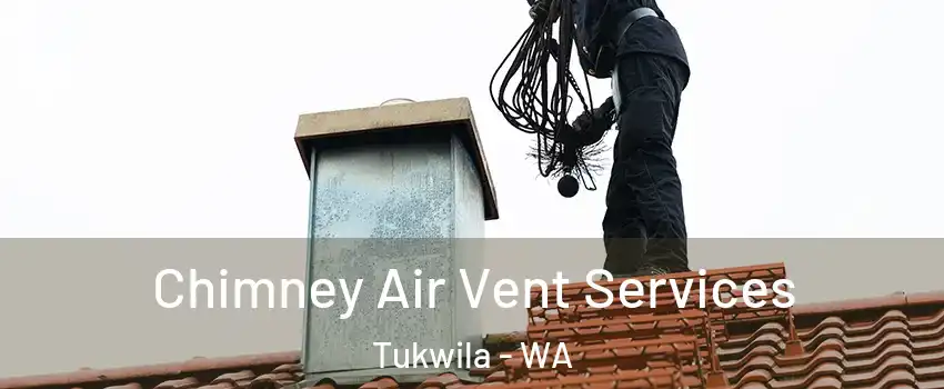  Chimney Air Vent Services Tukwila - WA