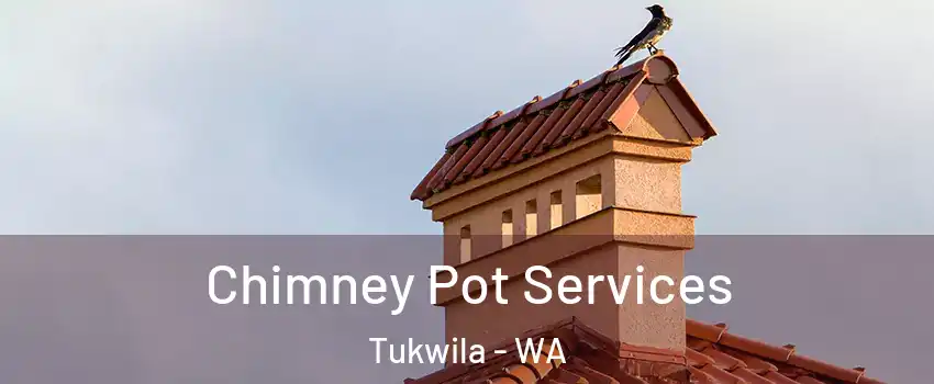  Chimney Pot Services Tukwila - WA