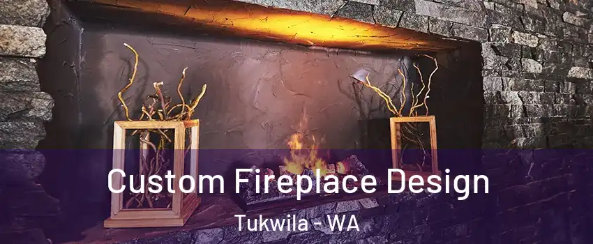  Custom Fireplace Design Tukwila - WA