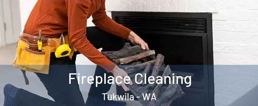  Fireplace Cleaning Tukwila - WA