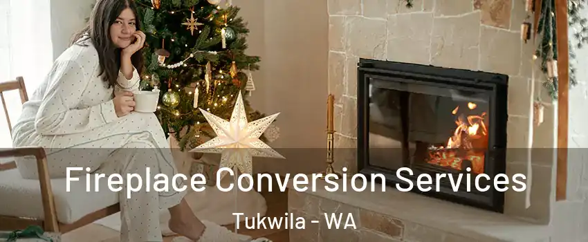  Fireplace Conversion Services Tukwila - WA