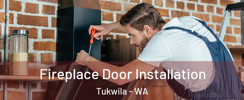  Fireplace Door Installation Tukwila - WA