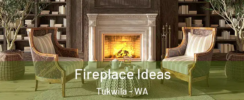 Fireplace Ideas Tukwila - WA