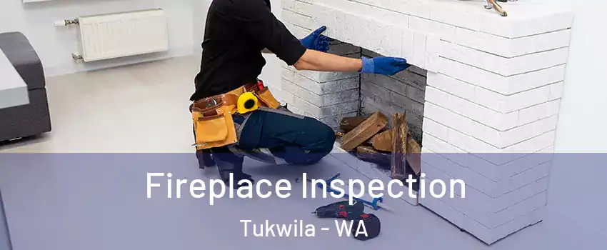  Fireplace Inspection Tukwila - WA