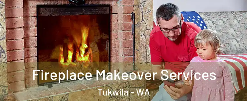  Fireplace Makeover Services Tukwila - WA