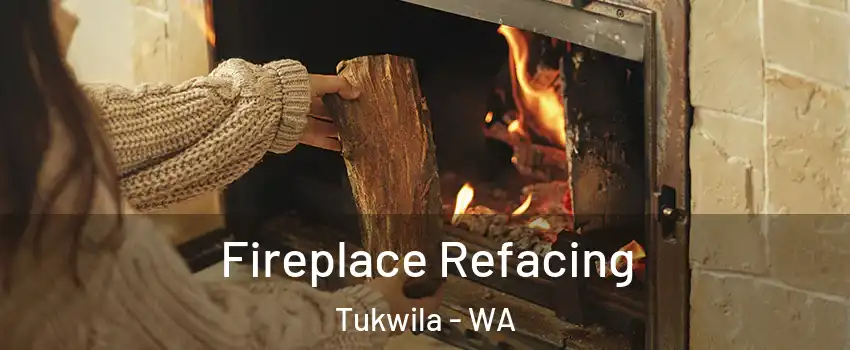  Fireplace Refacing Tukwila - WA