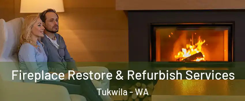  Fireplace Restore & Refurbish Services Tukwila - WA