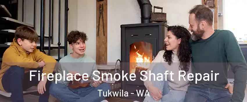  Fireplace Smoke Shaft Repair Tukwila - WA