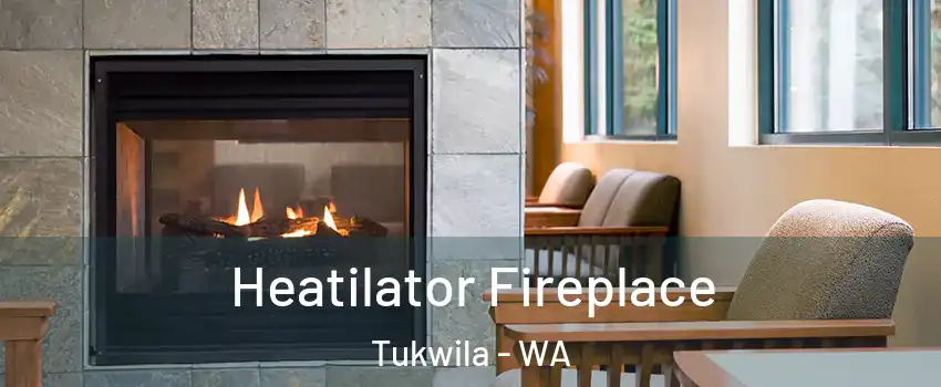  Heatilator Fireplace Tukwila - WA