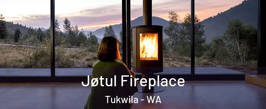  Jøtul Fireplace Tukwila - WA
