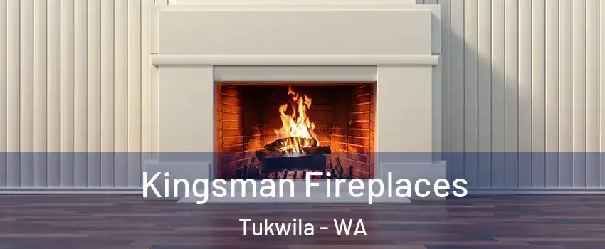  Kingsman Fireplaces Tukwila - WA