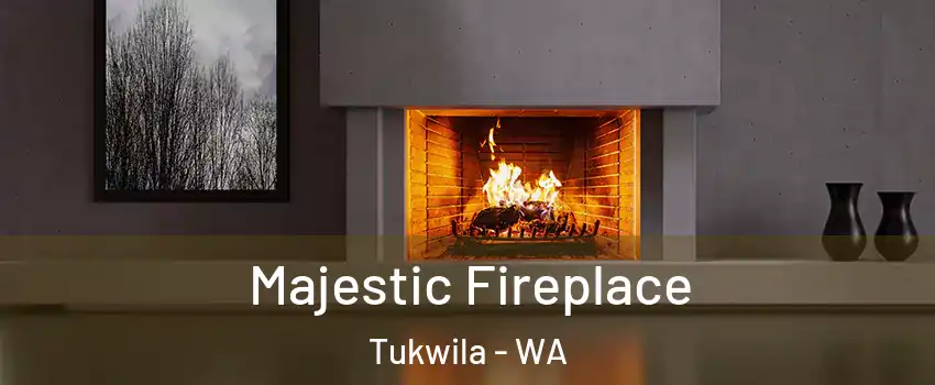  Majestic Fireplace Tukwila - WA