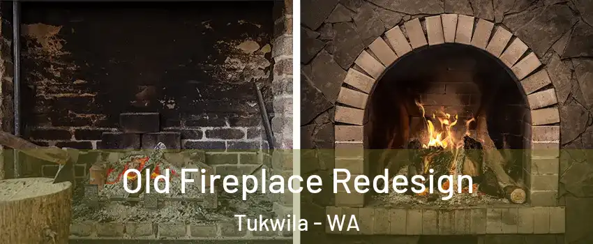  Old Fireplace Redesign Tukwila - WA