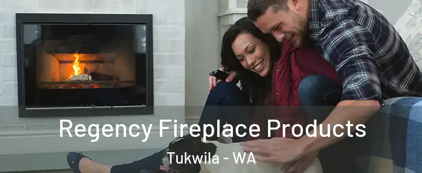  Regency Fireplace Products Tukwila - WA