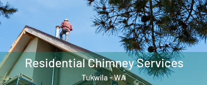  Residential Chimney Services Tukwila - WA
