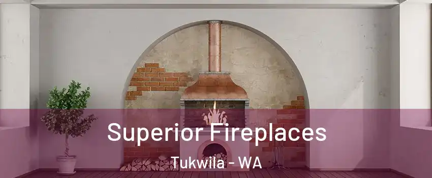  Superior Fireplaces Tukwila - WA