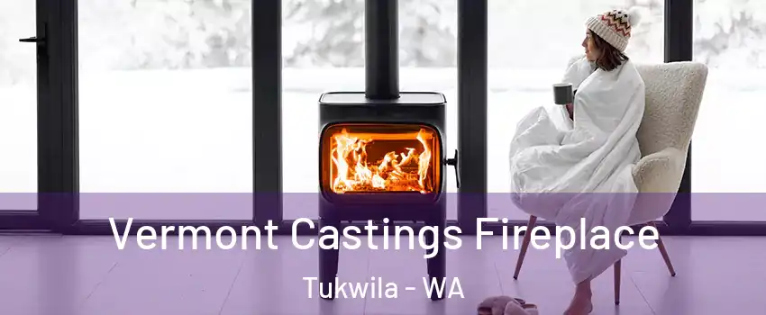  Vermont Castings Fireplace Tukwila - WA