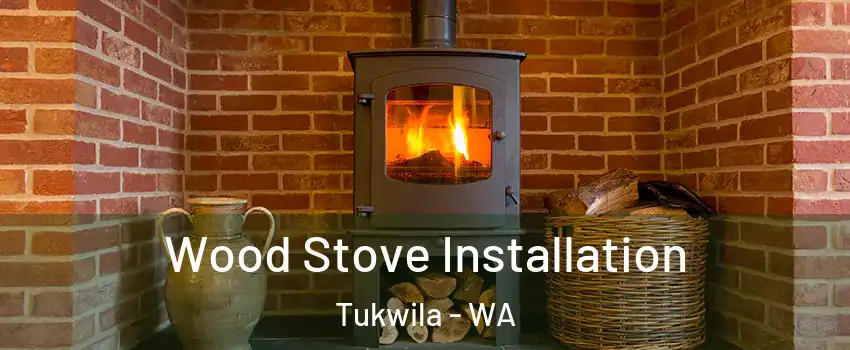  Wood Stove Installation Tukwila - WA